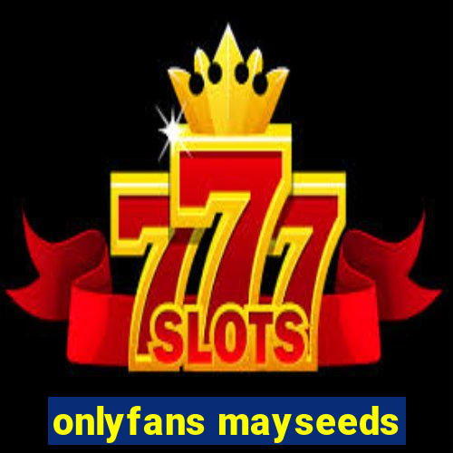 onlyfans mayseeds